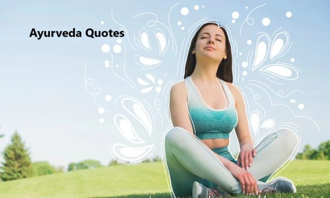 Ayurveda Quotes: Ancient Wisdom for Modern Living